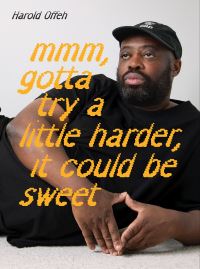 Book Cover for Harold Offeh - Mmm, Gotta Try a Little Harder, It Could Be Sweet by Harold Offeh, Kettles Yard Gallery