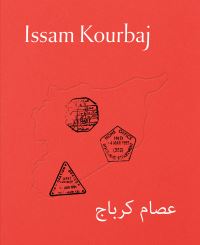 Book Cover for Issam Kourbaj - Urgent Archive, You Are Not You and Home Is Not Home by Issam Kourbaj, Kettles Yard Gallery, Heong Gallery