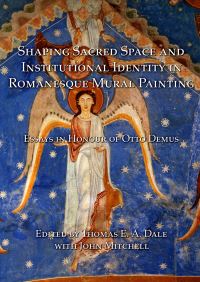 Book Cover for Shaping Sacred Space and Institutional Identity in Romanesque Mural Painting by John Mitchell