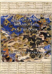 Book Cover for Studies in the Islamic Arts of the Book by Robert Hillenbrand