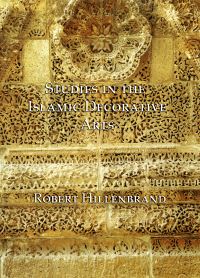Book Cover for Studies in the Islamic Decorative Arts by Robert Hillenbrand