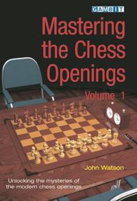 Book Cover for Mastering the Chess Openings by John L Watson
