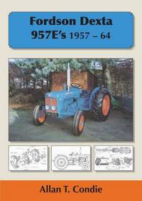 Book Cover for Fordson Dexta 957E's 1957-64 by Allan T Condie