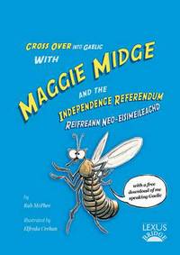 Book Cover for Cross Over Into Gaelic With Maggie Midge and the Independence Referendum by Rab McPhee, Elfreda Crehan