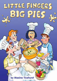 Book Cover for Little Fingers Big Pies by Maxine Ticehurst