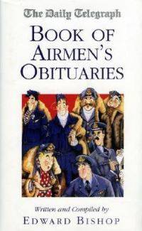 Book Cover for The Daily Telegraph Book of Airmen's Obituaries by Edward Bishop
