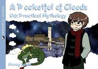 Book Cover for A Pocketful of Clouds. Volume Six Practical Mythology by Morag Lewis