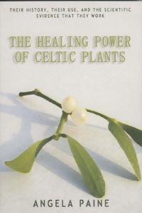 Book Cover for The Healing Power of Celtic Plants by Angela Paine