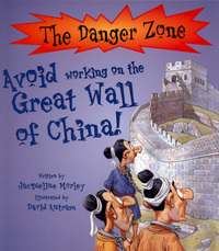 Book Cover for Avoid Working on the Great Wall of China by Jacqueline Morley, David Antram, David Salariya