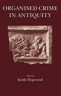 Book Cover for Organised Crime in Antiquity by Keith Hopwood
