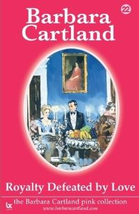 Book Cover for Royalty Defeated by Love by Barbara Cartland