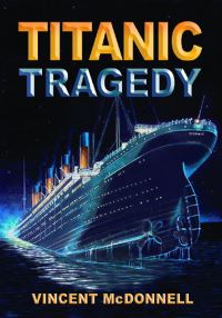 Book Cover for Titanic Tragedy by Vincent McDonnell