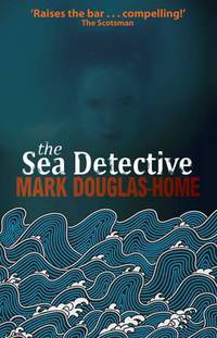 Book Cover for The Sea Detective by Mark Douglas-Home