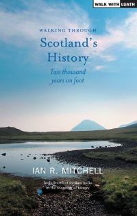 Book Cover for Walking Through Scotland's History by Ian R Mitchell