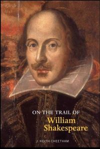 Book Cover for On the Trail of William Shakespeare by J Keith Cheetham