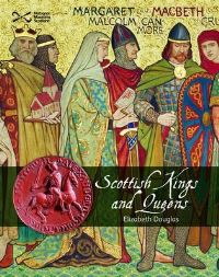 Book Cover for Scottish Kings and Queens by Elizabeth Douglas, National Museums of Scotland
