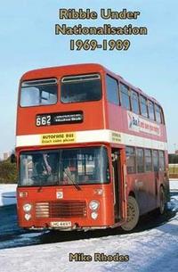 Book Cover for Ribble Under Nationalisation 1969-1989 by Mike Rhodes