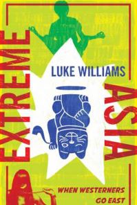 Book Cover for Extreme Asia by Luke Williams