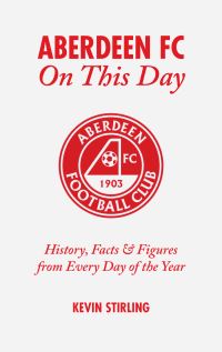 Book Cover for Aberdeen FC on This Day by Kevin Stirling