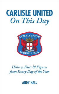 Book Cover for Carlisle United on This Day by Andy Hall