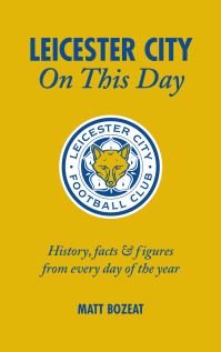 Book Cover for Leicester City on This Day by Matt Bozeat