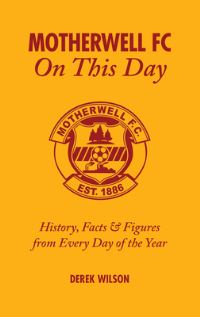Book Cover for Motherwell FC on This Day by Derek Wilson