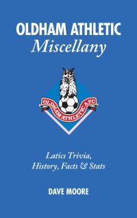 Book Cover for Oldham Athletic Miscellany by Dave Moore