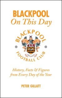 Book Cover for Blackpool on This Day by Peter Gillatt