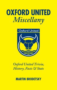 Book Cover for Oxford United Miscellany by Martin Brodetsky