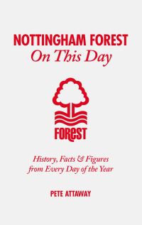 Book Cover for Nottingham Forest on This Day by Pete Attaway