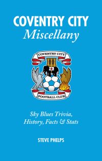 Book Cover for Coventry City Miscellany by Steve Phelps