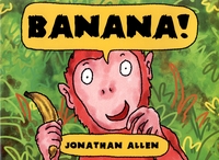 Book Cover for Banana! by Jonathan Allen