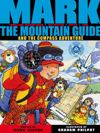 Book Cover for Mark the Mountain Guide and the Compass Adventure by Mark Seaton, Graham Philpot