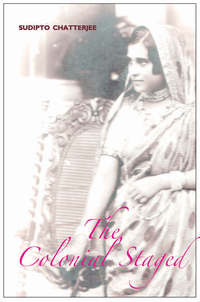 Book Cover for The Colonial Staged by Sudipto Chatterjee