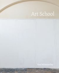 Book Cover for Art School, Paul Winstanley by Jon Thompson, Paul Winstanley
