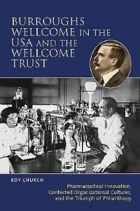 Book Cover for Burroughs Wellcome in the USA and the Wellcome Trust by Roy A Church