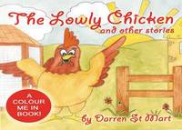 Book Cover for The Lowly Chicken and Other Stories by Darren St Mart, Darren St Mart, Darren St Mart, Darren St Mart