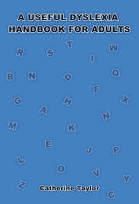 Book Cover for A Useful Dyslexia Handbook for Adults by Catherine Taylor
