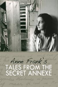 Book Cover for Anne Frank's Tales from the Secret Annexe by Anne Frank