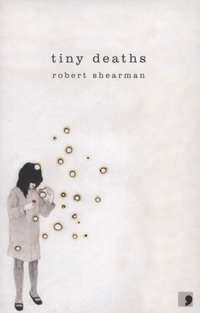 Book Cover for Tiny Deaths by Robert Shearman