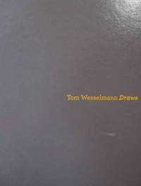 Book Cover for Tom Wesselmann by Claire Wesselmann, New York, NY Haunch of Venison Gallery, Fla Museum of Art Fort Lauderdale, Kreeger Museum