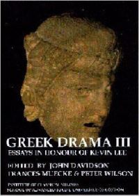 Book Cover for Greek Drama III by John Davidson, K H Lee, Frances Muecke, Peter Wilson, University of London