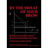 Book Cover for By the Sweat of Your Brow by University of London