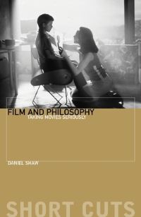 Book Cover for Film Amd Philosophy by Daniel Shaw