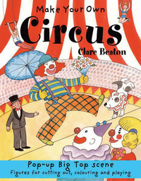 Book Cover for Make Your Own Circus by Clare Beaton
