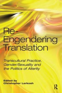 Book Cover for Re-Engendering Translation by Christopher Larkosh