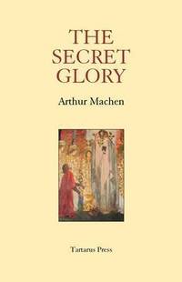 Book Cover for The Secret Glory by Arthur Machen