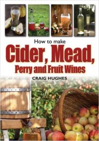 Book Cover for How to Make Cider, Mead, Perry and Fruit Wines by Craig Hughes
