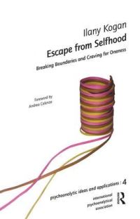 Book Cover for Escape from Selfhood by Ilany Kogan, International PsychoAnalytical Association