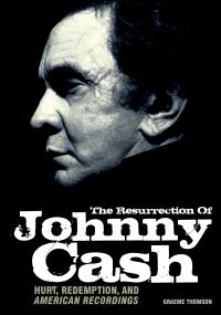 Book Cover for The Resurrection of Johnny Cash by Graeme Thomson